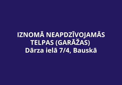  Iznomā neapdzīvojamās telpas (garāžas) Dārza ielā 7/4
